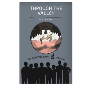 The Campfire Gang Book #3: Through the Valley