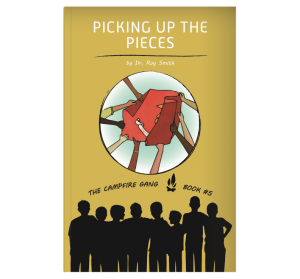The Campfire Gang Book #5: Picking Up the Pieces
