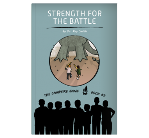 The Campfire Gang Book #9: Strength for the Battle