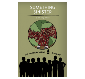 The Campfire Gang Book #11: Something Sinister