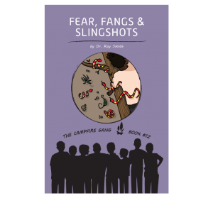 The Campfire Gang Book #12: Fear, Fangs & Slingshots