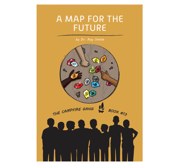 The Campfire Gang Book#13: A Map for the future cover.