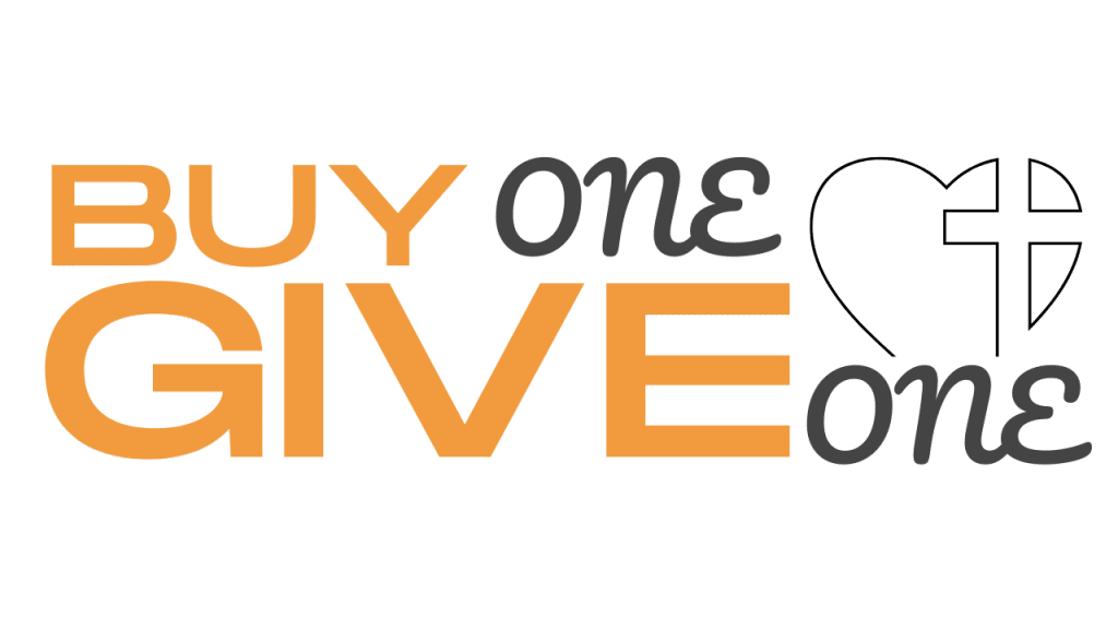 Buy one give one.