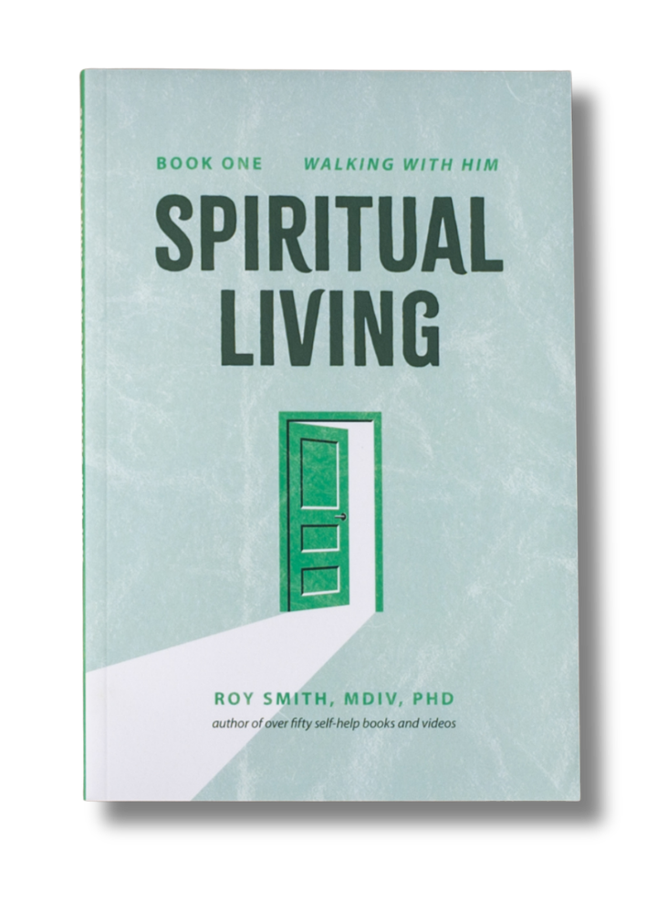 Spiritual Living Volume 1, by Dr. Roy Smith.